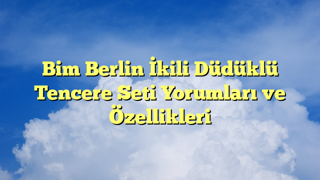 Bim Berlin İkili Düdüklü Tencere Seti Yorumları ve Özellikleri